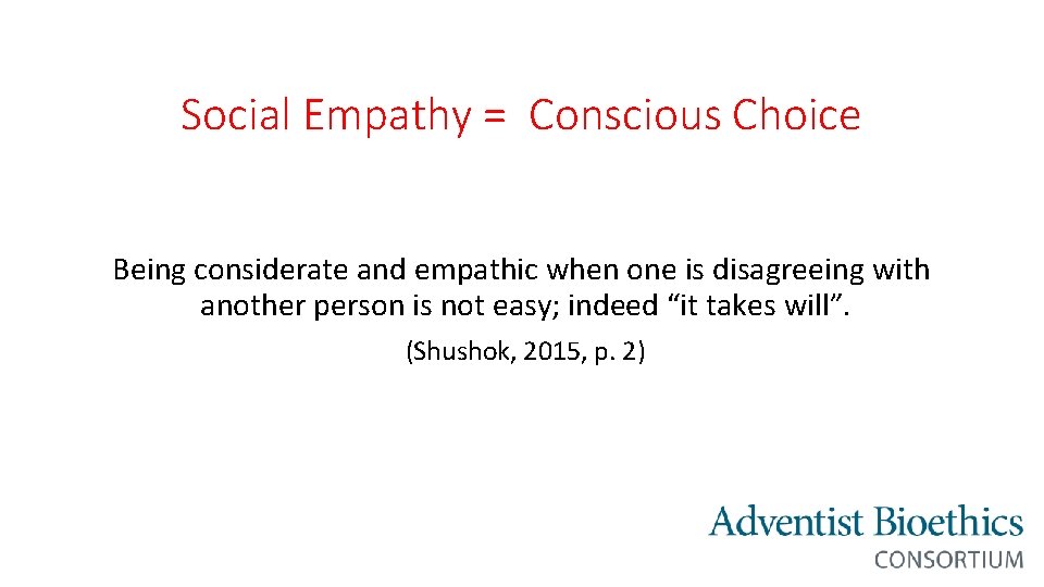 Social Empathy = Conscious Choice Being considerate and empathic when one is disagreeing with