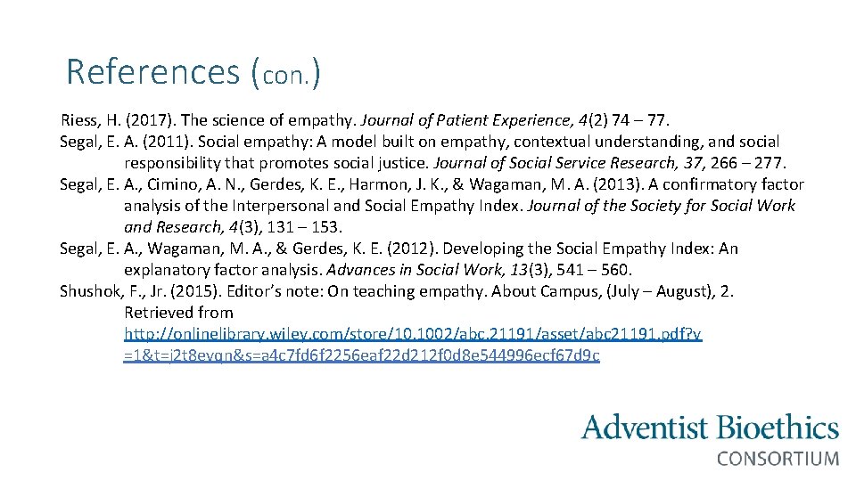 References (con. ) Riess, H. (2017). The science of empathy. Journal of Patient Experience,