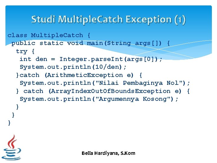 Studi Multiple. Catch Exception (1) class Multiple. Catch { public static void main(String args[])