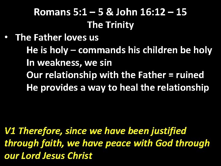 Romans 5: 1 – 5 & John 16: 12 – 15 The Trinity •