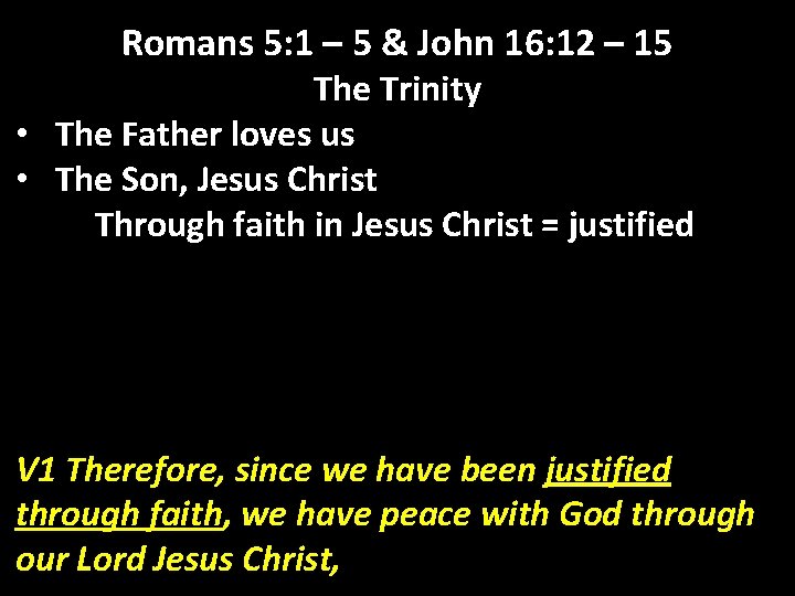 Romans 5: 1 – 5 & John 16: 12 – 15 The Trinity •