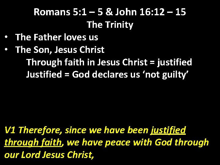 Romans 5: 1 – 5 & John 16: 12 – 15 The Trinity •