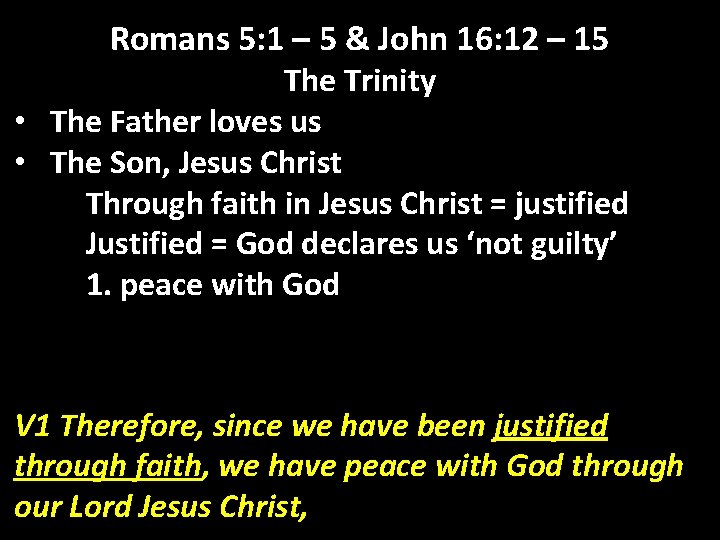 Romans 5: 1 – 5 & John 16: 12 – 15 The Trinity •