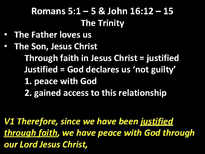 Romans 5: 1 – 5 & John 16: 12 – 15 The Trinity •