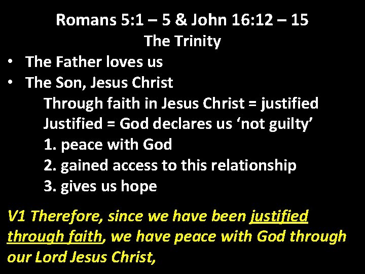 Romans 5: 1 – 5 & John 16: 12 – 15 The Trinity •