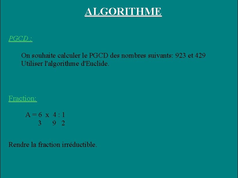 ALGORITHME PGCD : On souhaite calculer le PGCD des nombres suivants: 923 et 429