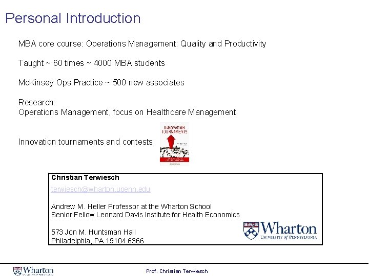 Personal Introduction MBA core course: Operations Management: Quality and Productivity Taught ~ 60 times