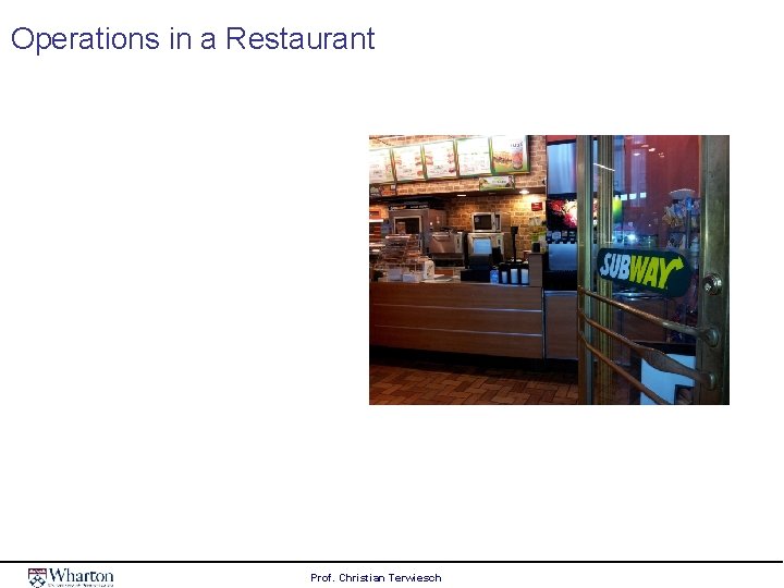 Operations in a Restaurant Prof. Christian Terwiesch 