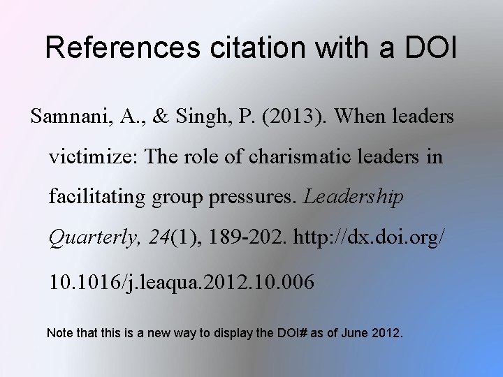 References citation with a DOI Samnani, A. , & Singh, P. (2013). When leaders