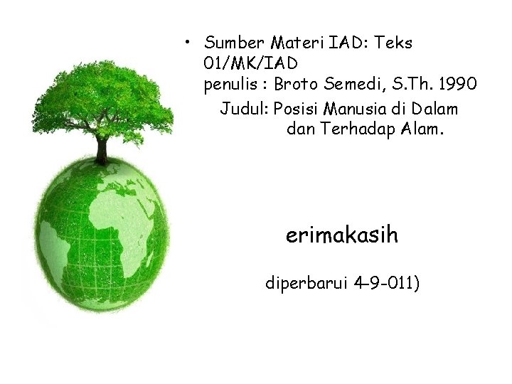  • Sumber Materi IAD: Teks 01/MK/IAD penulis : Broto Semedi, S. Th. 1990