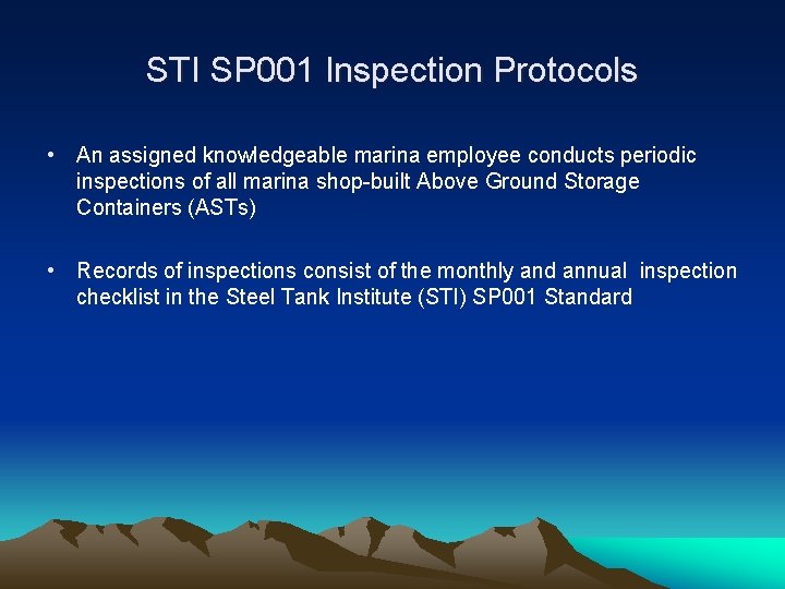 STI SP 001 Inspection Protocols • An assigned knowledgeable marina employee conducts periodic inspections