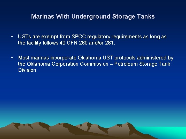 Marinas With Underground Storage Tanks • USTs are exempt from SPCC regulatory requirements as