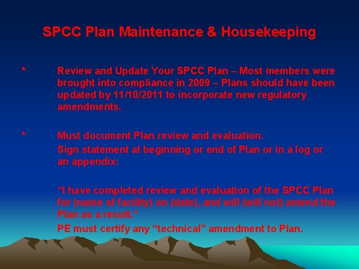 SPCC Plan Maintenance & Housekeeping * Review and Update Your SPCC Plan – Most