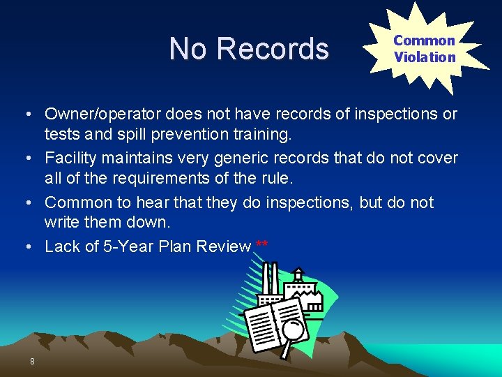 No Records Common Violation • Owner/operator does not have records of inspections or tests