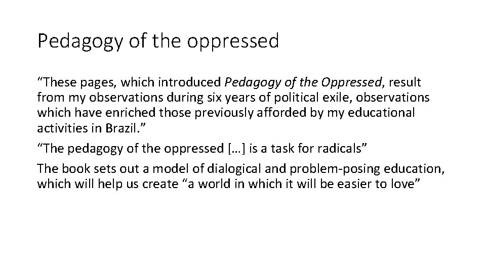 Pedagogy of the oppressed “These pages, which introduced Pedagogy of the Oppressed, result from