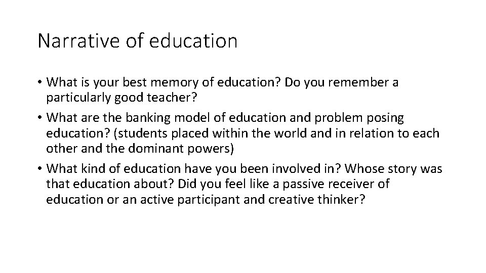 Narrative of education • What is your best memory of education? Do you remember