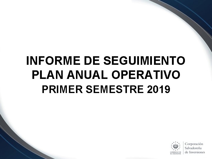 INFORME DE SEGUIMIENTO PLAN ANUAL OPERATIVO PRIMER SEMESTRE 2019 