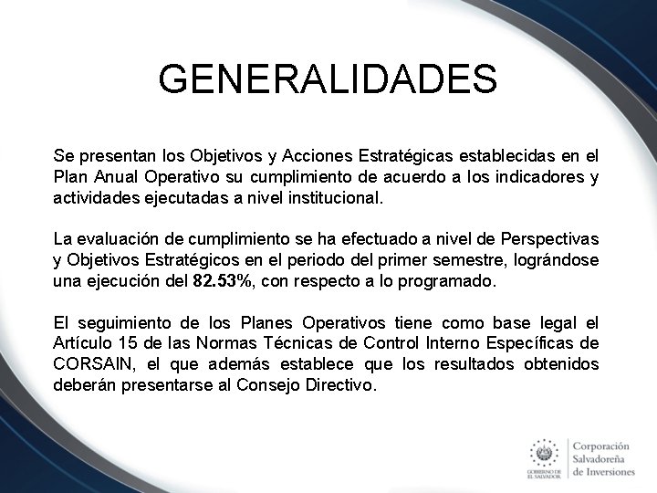 GENERALIDADES Se presentan los Objetivos y Acciones Estratégicas establecidas en el Plan Anual Operativo