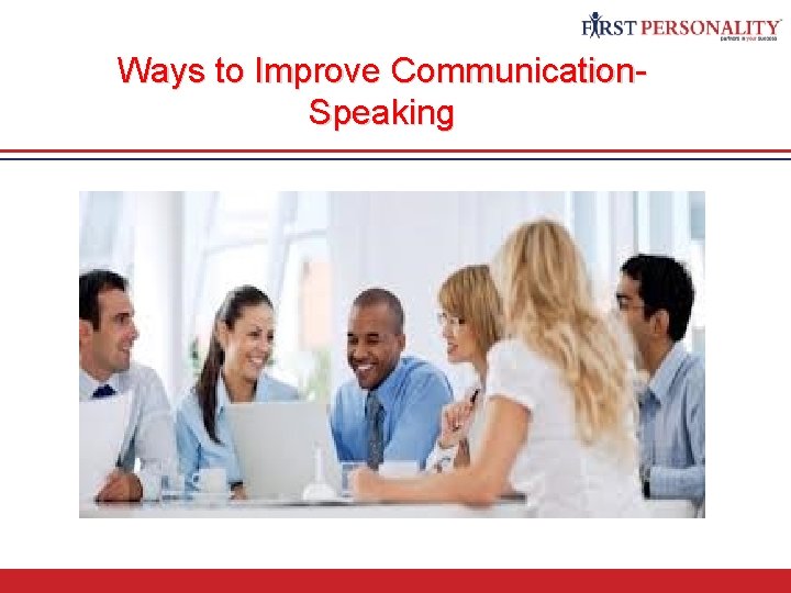 Communication Skills Ways to Improve Communication. Speaking 
