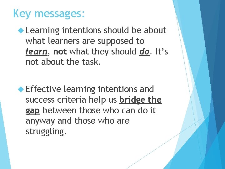 Key messages: Learning intentions should be about what learners are supposed to learn, not