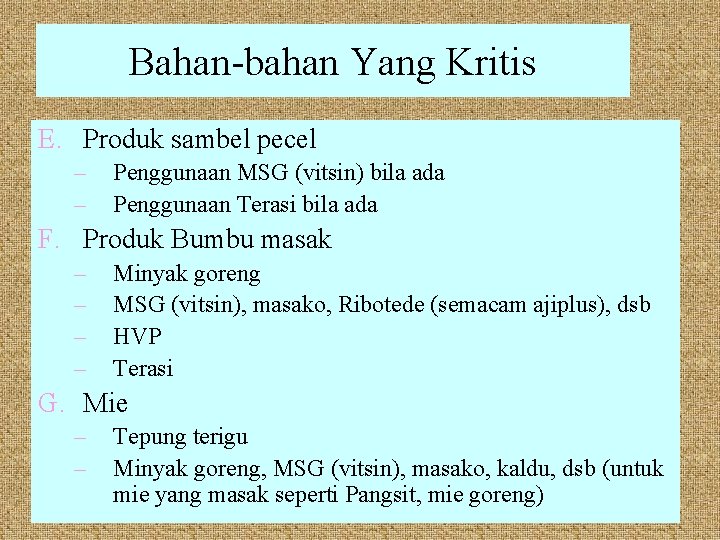 Bahan-bahan Yang Kritis E. Produk sambel pecel – – Penggunaan MSG (vitsin) bila ada