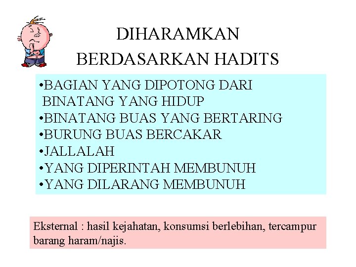 DIHARAMKAN BERDASARKAN HADITS • BAGIAN YANG DIPOTONG DARI BINATANG YANG HIDUP • BINATANG BUAS