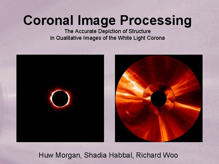 Coronal Image Processing The Accurate Depiction of Structure