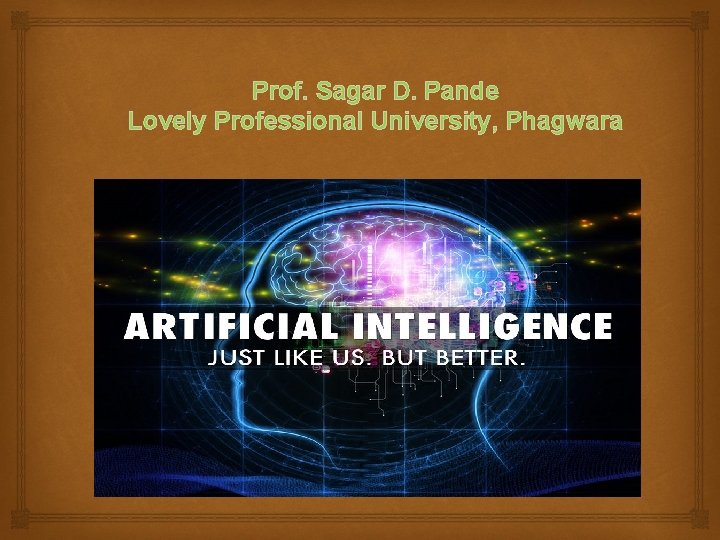 Prof. Sagar D. Pande Lovely Professional University, Phagwara 