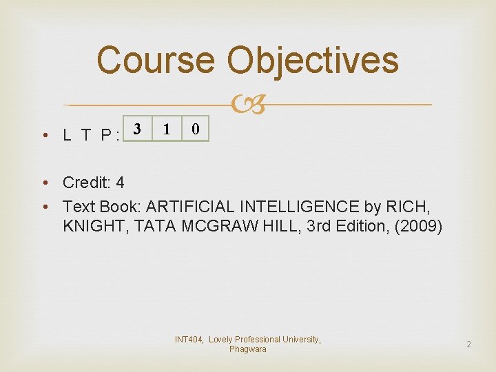 Course Objectives • L T P: 3 1 0 • Credit: 4 • Text