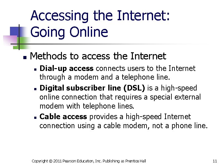 Accessing the Internet: Going Online n Methods to access the Internet n n n