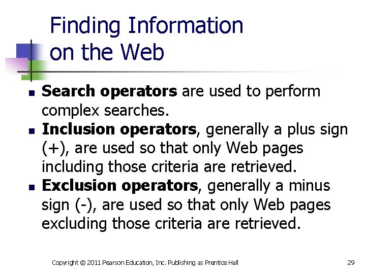 Finding Information on the Web n n n Search operators are used to perform