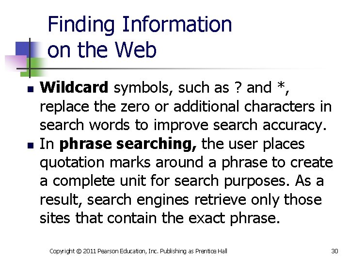 Finding Information on the Web n n Wildcard symbols, such as ? and *,