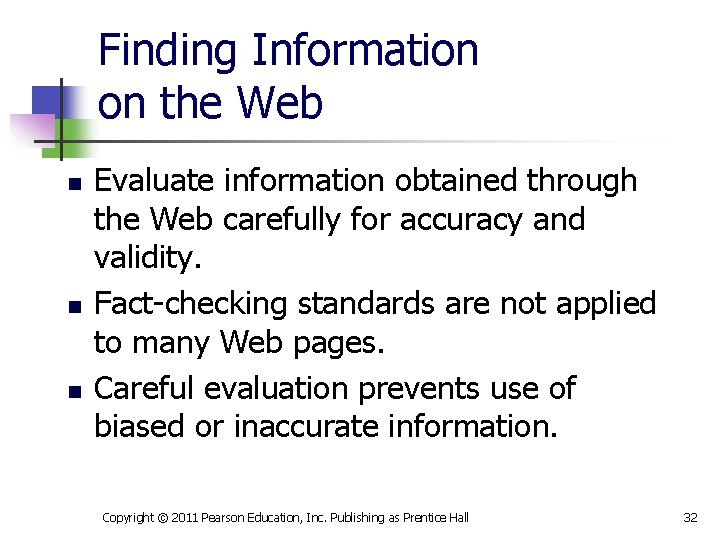 Finding Information on the Web n n n Evaluate information obtained through the Web