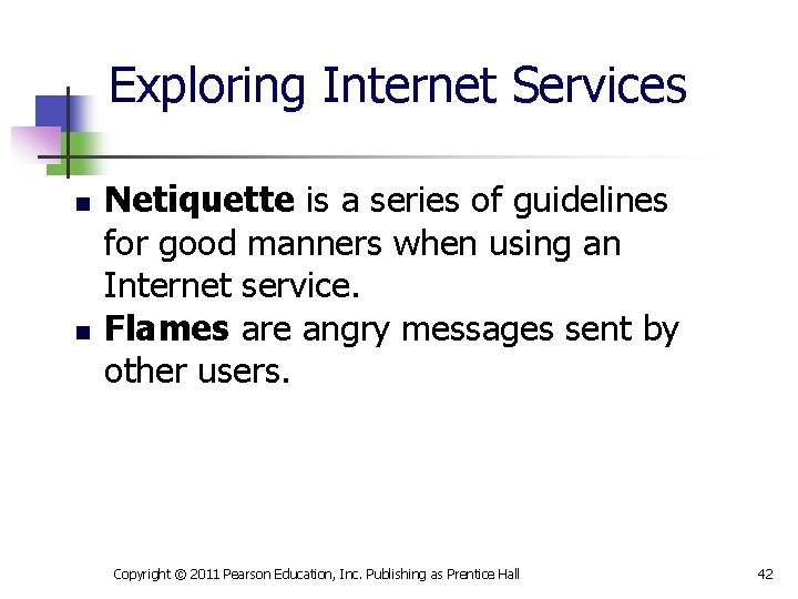 Exploring Internet Services n n Netiquette is a series of guidelines for good manners