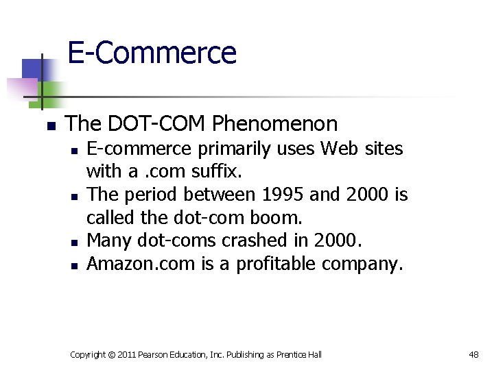 E-Commerce n The DOT-COM Phenomenon n n E-commerce primarily uses Web sites with a.
