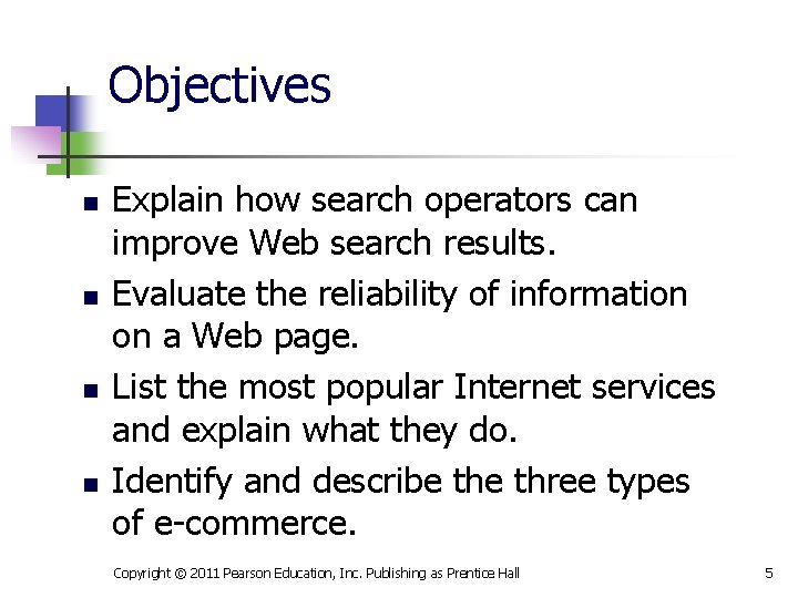 Objectives n n Explain how search operators can improve Web search results. Evaluate the