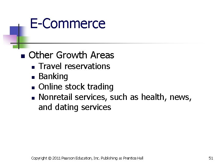 E-Commerce n Other Growth Areas n n Travel reservations Banking Online stock trading Nonretail