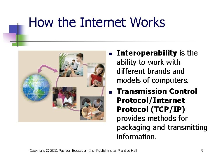 How the Internet Works n n Interoperability is the ability to work with different