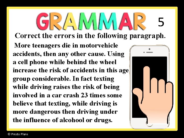 5 Correct the errors in the following paragraph. More teenagers die in motorvehicle accidents, 5 Correct the errors in the following paragraph. More teenagers die in motorvehicle accidents,