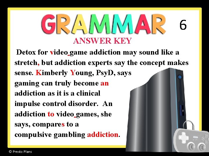 6 ANSWER KEY Detox for video game addiction may sound like a stretch, but 6 ANSWER KEY Detox for video game addiction may sound like a stretch, but