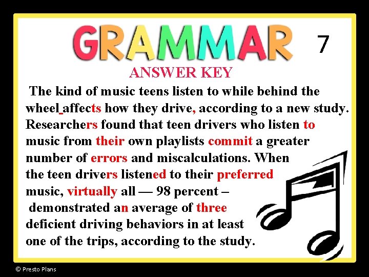 7 ANSWER KEY The kind of music teens listen to while behind the wheel 7 ANSWER KEY The kind of music teens listen to while behind the wheel