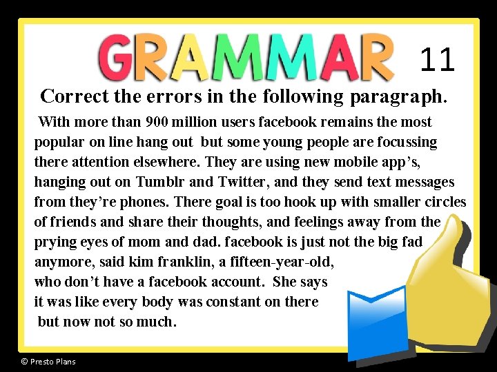 11 Correct the errors in the following paragraph. With more than 900 million users 11 Correct the errors in the following paragraph. With more than 900 million users
