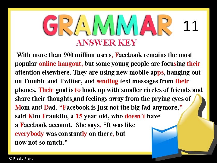 11 ANSWER KEY With more than 900 million users, Facebook remains the most popular 11 ANSWER KEY With more than 900 million users, Facebook remains the most popular