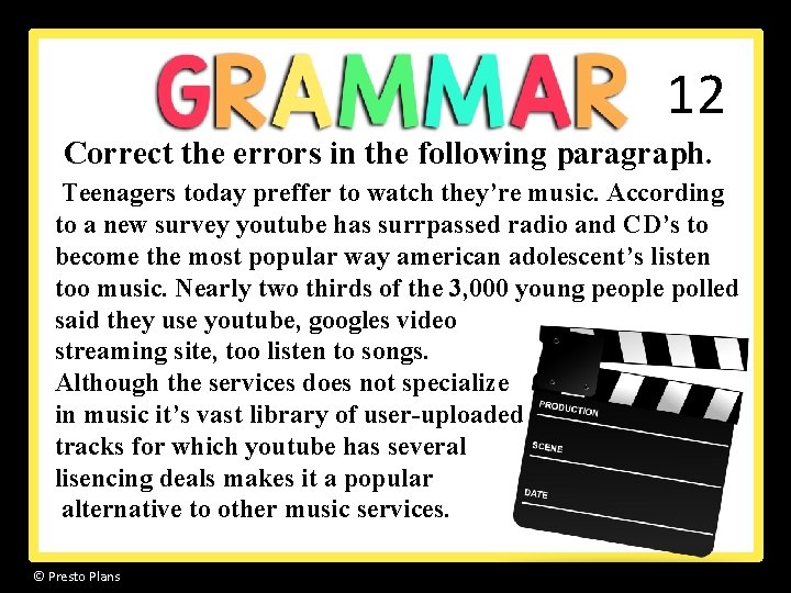 12 Correct the errors in the following paragraph. Teenagers today preffer to watch they’re 12 Correct the errors in the following paragraph. Teenagers today preffer to watch they’re