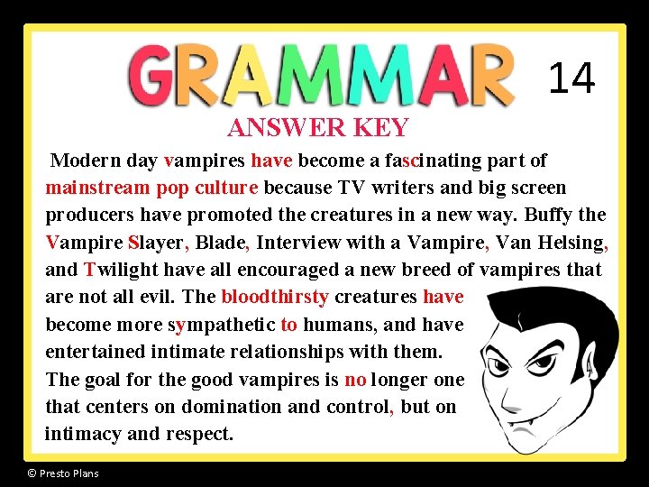 14 ANSWER KEY Modern day vampires have become a fascinating part of mainstream pop 14 ANSWER KEY Modern day vampires have become a fascinating part of mainstream pop