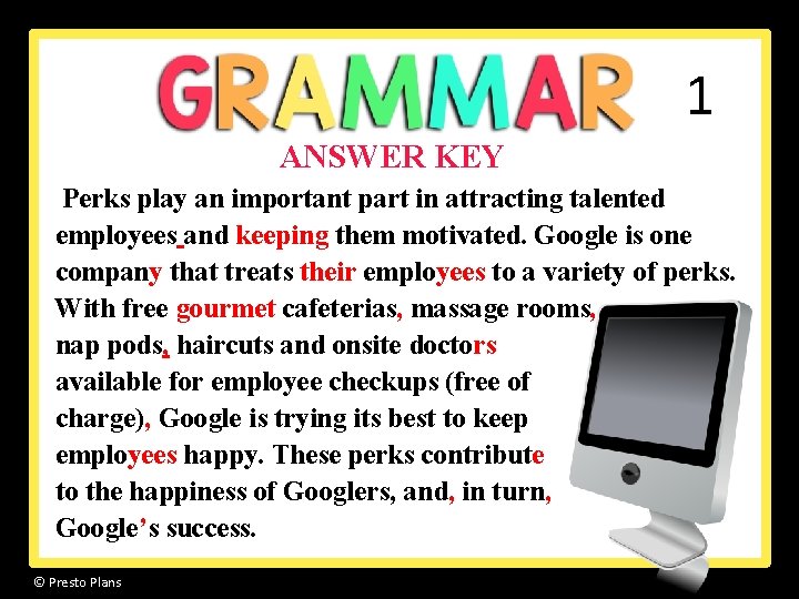 1 ANSWER KEY Perks play an important part in attracting talented employees and keeping 1 ANSWER KEY Perks play an important part in attracting talented employees and keeping