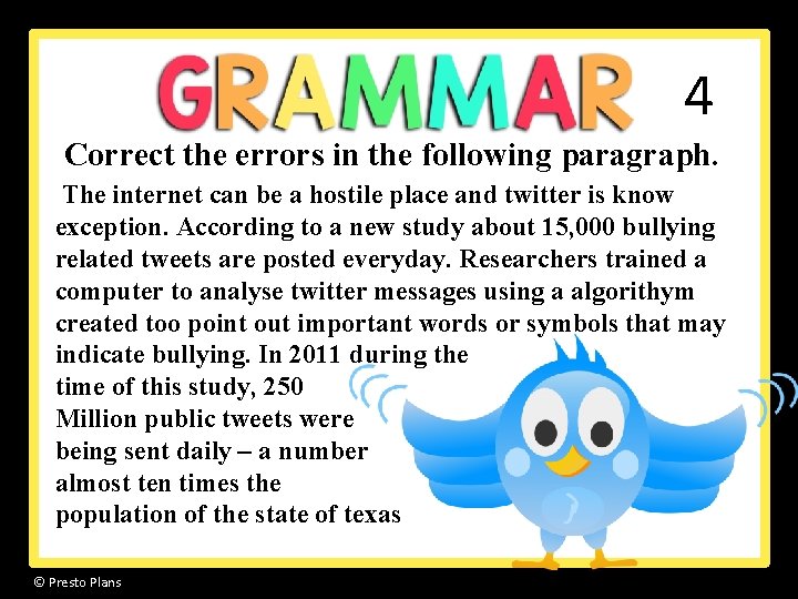 4 Correct the errors in the following paragraph. The internet can be a hostile 4 Correct the errors in the following paragraph. The internet can be a hostile
