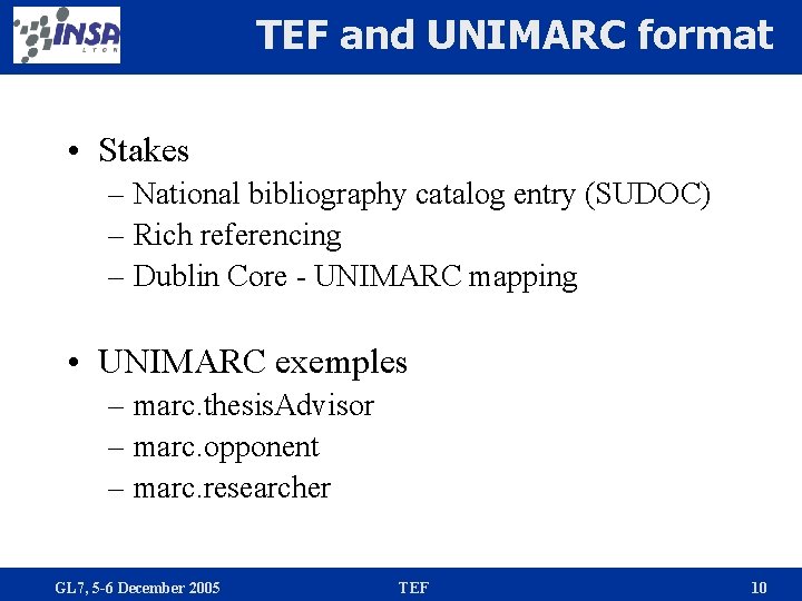 TEF and UNIMARC format • Stakes – National bibliography catalog entry (SUDOC) – Rich