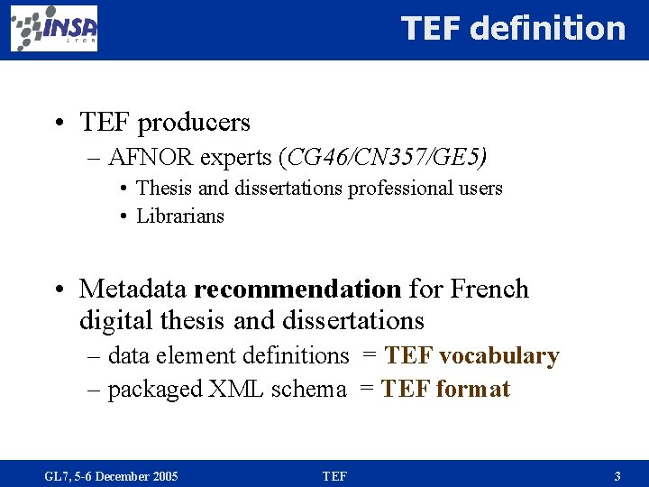 TEF definition • TEF producers – AFNOR experts (CG 46/CN 357/GE 5) • Thesis