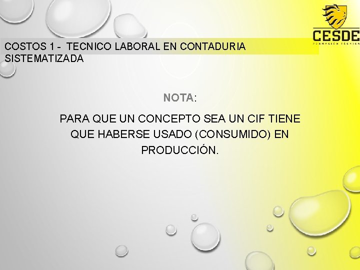 COSTOS 1 - TECNICO LABORAL EN CONTADURIA SISTEMATIZADA NOTA: PARA QUE UN CONCEPTO SEA